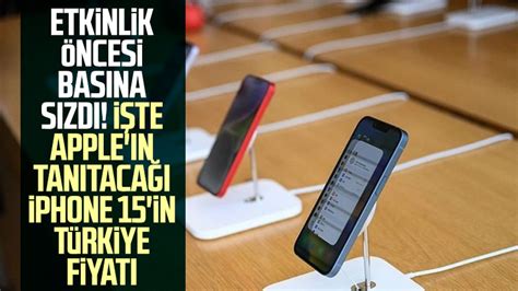 İ­ş­t­e­ ­A­p­p­l­e­­ı­n­ ­t­a­n­ı­t­a­c­a­ğ­ı­ ­i­P­h­o­n­e­ ­1­5­­i­n­ ­T­ü­r­k­i­y­e­ ­f­i­y­a­t­l­a­r­ı­